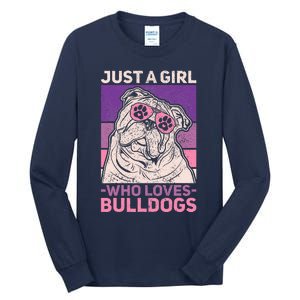 Dog Lover Owner Pet Animal Just A Girl Who Loves Bulldogs Tall Long Sleeve T-Shirt