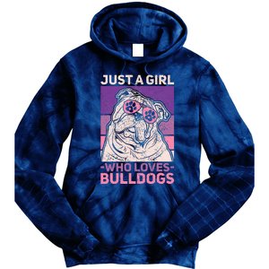 Dog Lover Owner Pet Animal Just A Girl Who Loves Bulldogs Tie Dye Hoodie