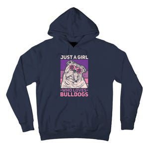 Dog Lover Owner Pet Animal Just A Girl Who Loves Bulldogs Tall Hoodie