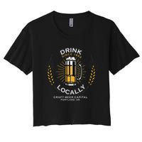 Drink Locally Portland Or Craft Beer Brewery Women's Crop Top Tee