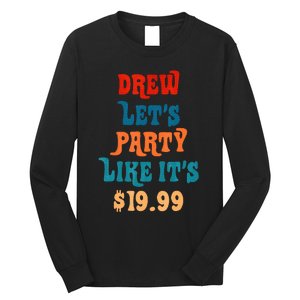 Drew LetS Party Like ItS $19.99 Long Sleeve Shirt