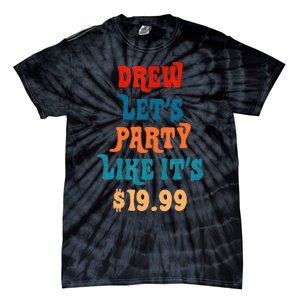 Drew LetS Party Like ItS $19.99 Tie-Dye T-Shirt