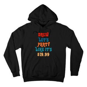 Drew LetS Party Like ItS $19.99 Tall Hoodie