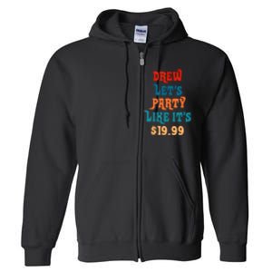 Drew LetS Party Like ItS $19.99 Full Zip Hoodie