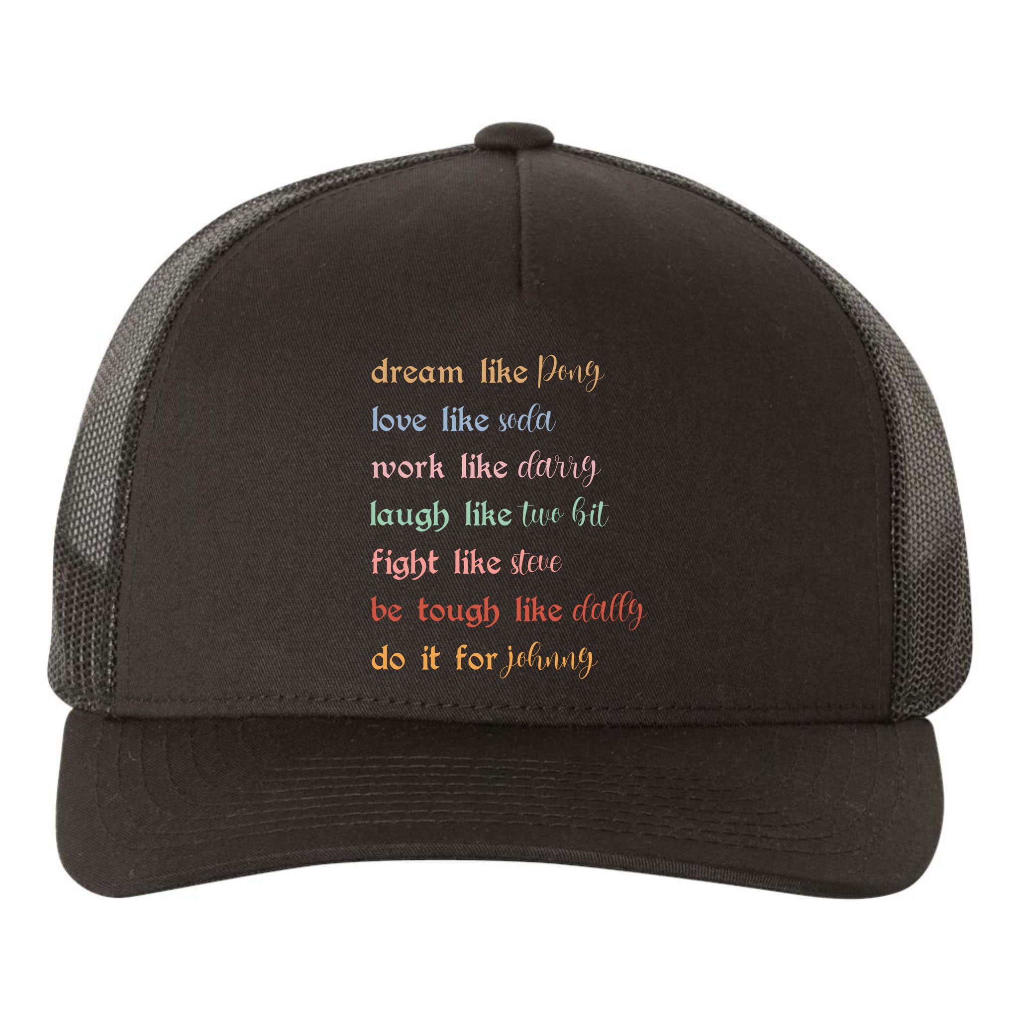 Dream Like Pony Love Like Soda Work Like Darry Laugh Like Two Bit Yupoong Adult 5-Panel Trucker Hat