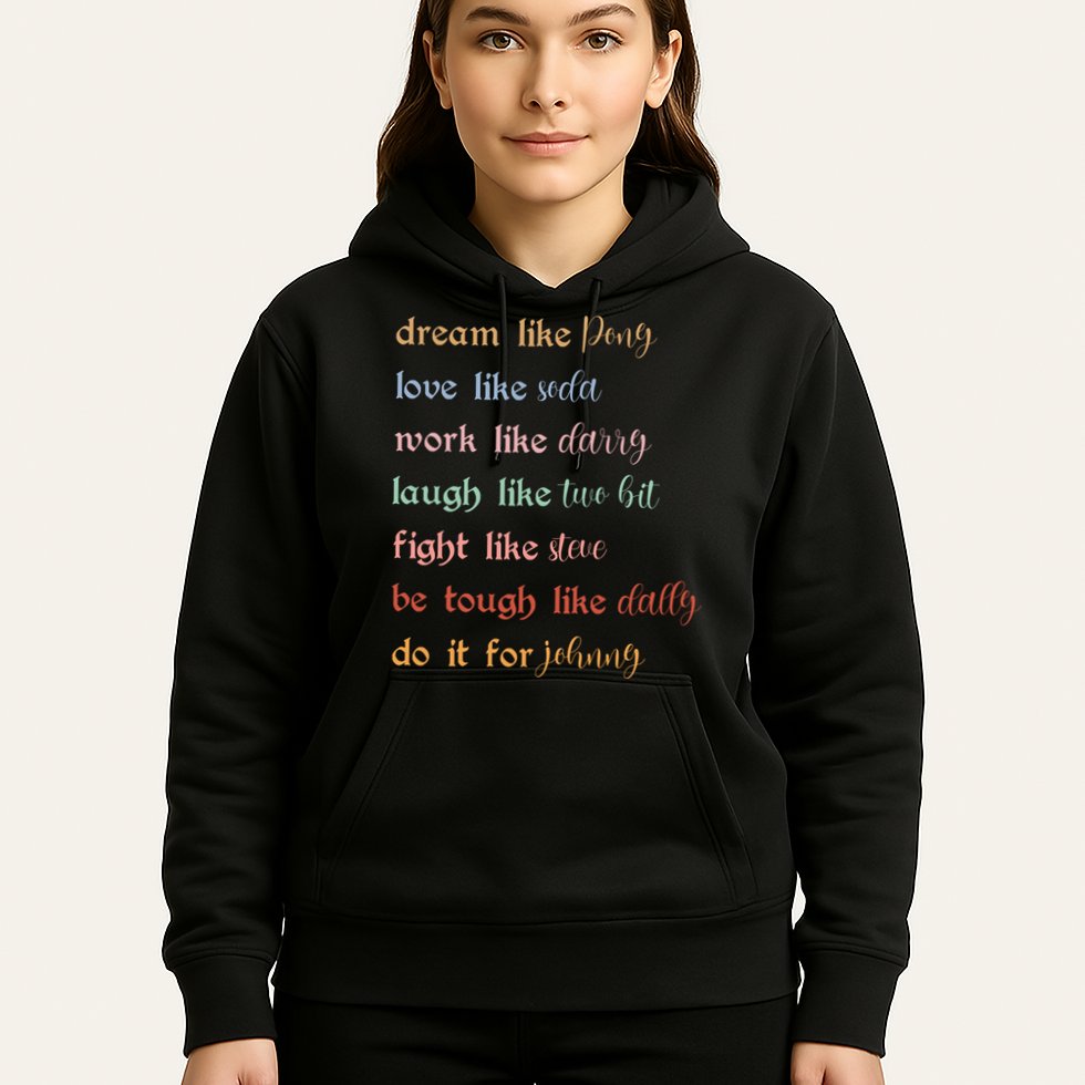 Dream Like Pony Love Like Soda Work Like Darry Laugh Like Two Bit Hoodie