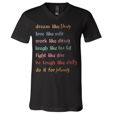 Dream Like Pony Love Like Soda Work Like Darry Laugh Like Two Bit V-Neck T-Shirt