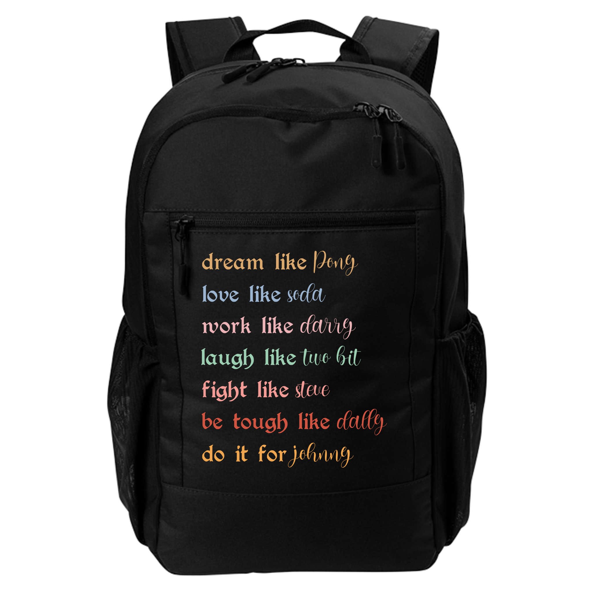 Dream Like Pony Love Like Soda Work Like Darry Laugh Like Two Bit Backpack