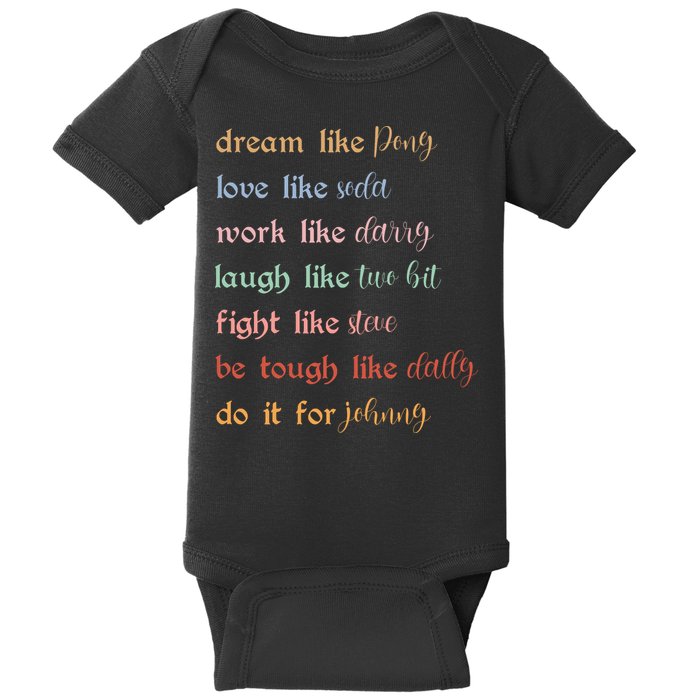 Dream Like Pony Love Like Soda Work Like Darry Laugh Like Two Bit Baby Bodysuit