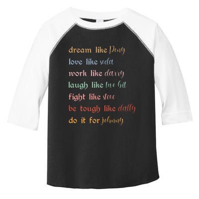 Dream Like Pony Love Like Soda Work Like Darry Laugh Like Two Bit Toddler Fine Jersey T-Shirt