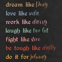 Dream Like Pony Love Like Soda Work Like Darry Laugh Like Two Bit Golf Towel