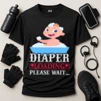 Diaper Loading Please Wait Performance Shirt