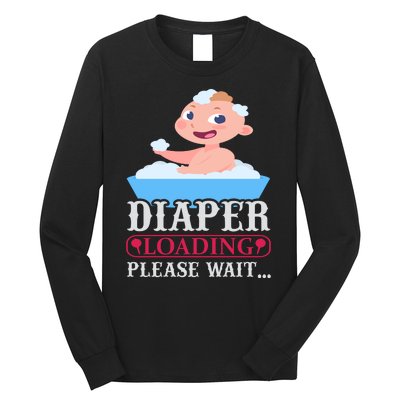 Diaper Loading Please Wait Long Sleeve Shirt