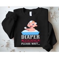 Diaper Loading Please Wait Sweatshirt