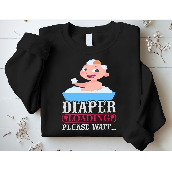 Diaper Loading Please Wait Sweatshirt