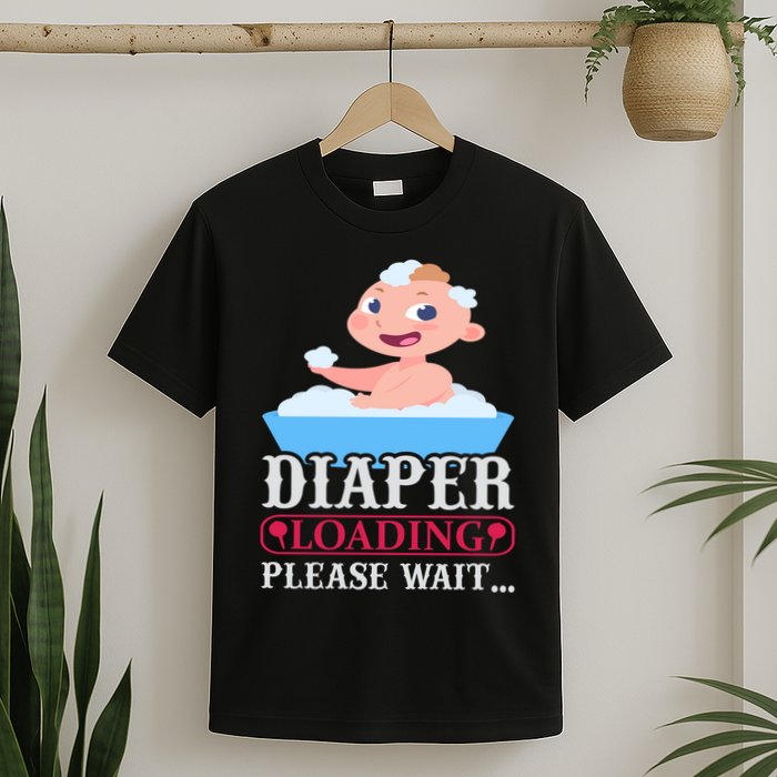 Diaper Loading Please Wait T-Shirt