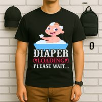 Diaper Loading Please Wait T-Shirt