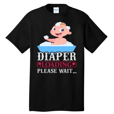 Diaper Loading Please Wait Tall T-Shirt