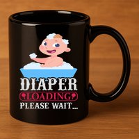 Diaper Loading Please Wait 11oz C Handle Ceramic Mug
