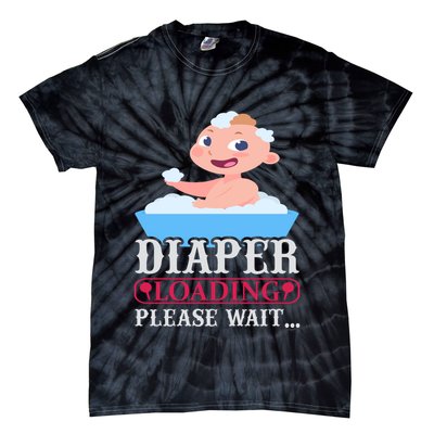 Diaper Loading Please Wait Tie-Dye T-Shirt