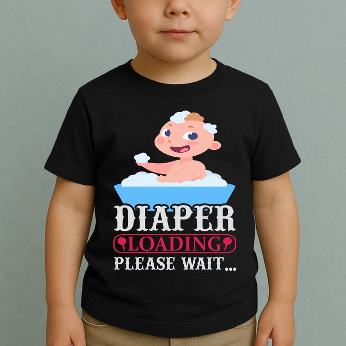 Diaper Loading Please Wait Toddler T-Shirt