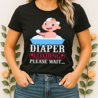 Diaper Loading Please Wait Womens T-Shirt