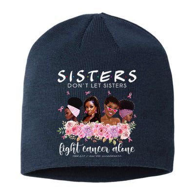 DonT Let Sisters Fight Cancer Alone Breast Cancer Awareness Sustainable Beanie