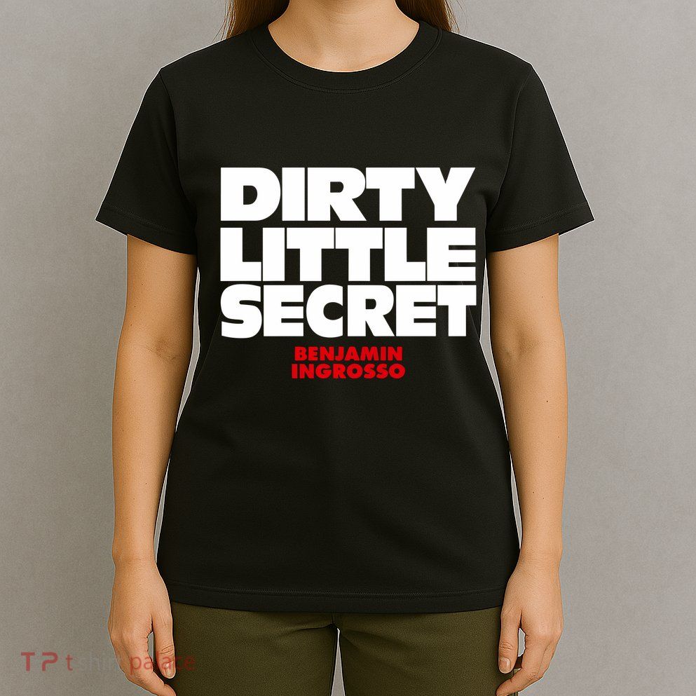 Dirty Little Secret Benjamin Ingrosso T-Shirt
