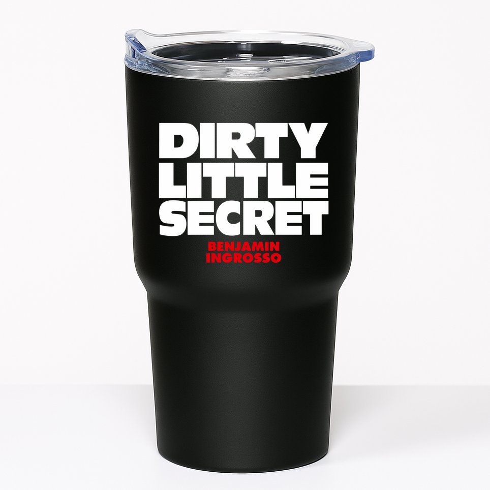 Dirty Little Secret Benjamin Ingrosso Tumbler