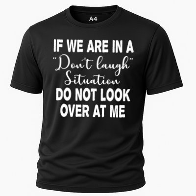 Don't Laugh Situation Do Not Look At Me Funny Performance Shirt