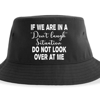 Don't Laugh Situation Do Not Look At Me Funny Sustainable Bucket Hat