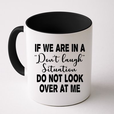 Don't Laugh Situation Do Not Look At Me Funny Mug