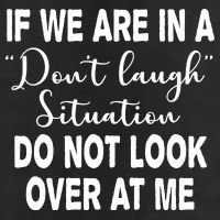 Don't Laugh Situation Do Not Look At Me Funny Trucker Hat