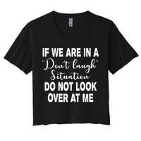 Don't Laugh Situation Do Not Look At Me Funny Crop Top