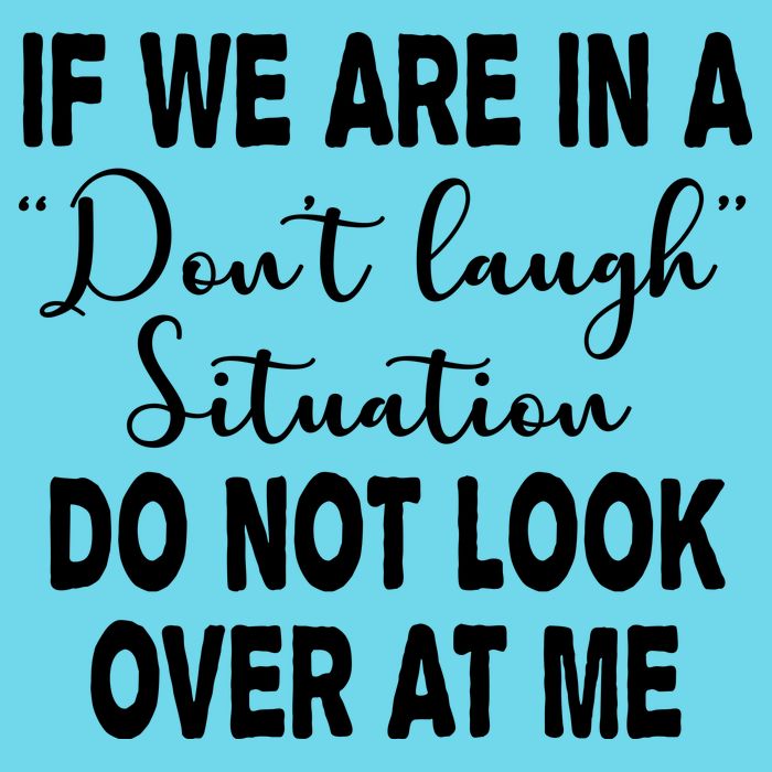 Don't Laugh Situation Do Not Look At Me Funny Poster