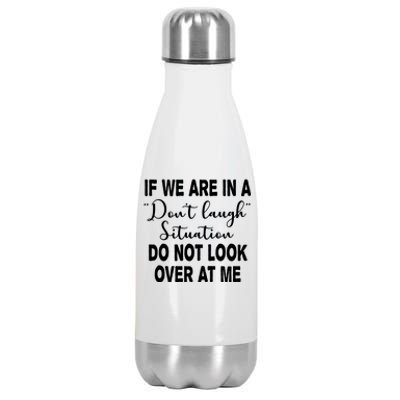 Don't Laugh Situation Do Not Look At Me Funny Stainless Steel Insulated Water Bottle