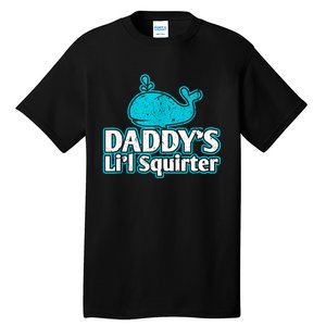 Daddy's Li'l Squirter ABDL DDLG BDSM Sexy Kink Fetish Sub Tall T-Shirt