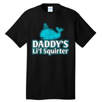 Daddy's Li'l Squirter ABDL DDLG BDSM Sexy Kink Fetish Sub Tall T-Shirt