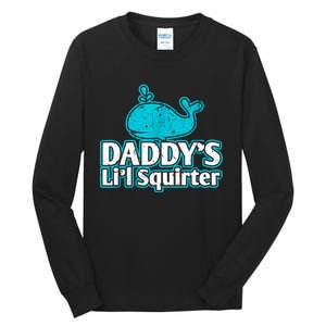 Daddy's Li'l Squirter ABDL DDLG BDSM Sexy Kink Fetish Sub Tall Long Sleeve T-Shirt