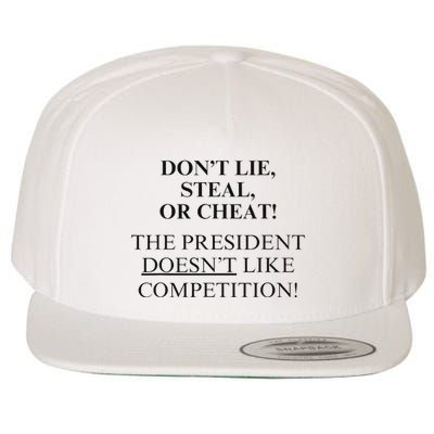 Don’T Lie Steal Or Cheat The President Doesn’T Like Competit Wool Snapback Cap