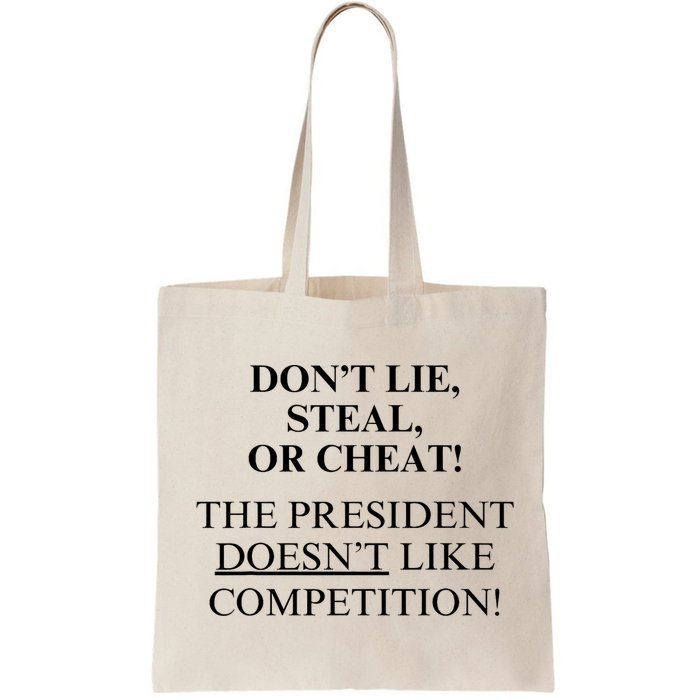 Don’T Lie Steal Or Cheat The President Doesn’T Like Competit Bag