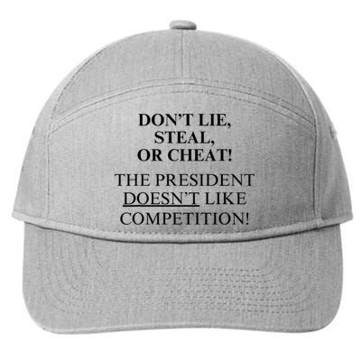 Don’T Lie Steal Or Cheat The President Doesn’T Like Competit 7-Panel Snapback Hat