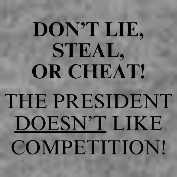 Don’T Lie Steal Or Cheat The President Doesn’T Like Competit Toddler Sweatshirt