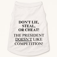 Don’T Lie Steal Or Cheat The President Doesn’T Like Competit Doggie Tank