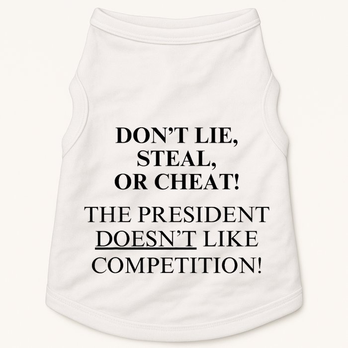 Don’T Lie Steal Or Cheat The President Doesn’T Like Competit Doggie Tank