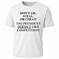 Don’T Lie Steal Or Cheat The President Doesn’T Like Competit Cooling Performance Crew T-Shirt