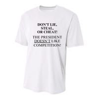 Don’T Lie Steal Or Cheat The President Doesn’T Like Competit Youth Performance Sprint T-Shirt