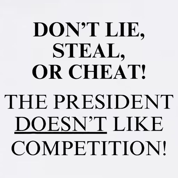 Don’T Lie Steal Or Cheat The President Doesn’T Like Competit Women's Crop Top Tee