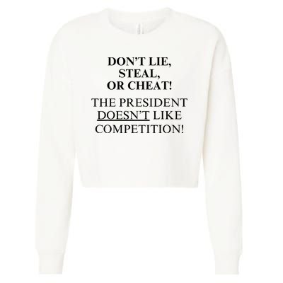Don’T Lie Steal Or Cheat The President Doesn’T Like Competit Cropped Pullover Crew