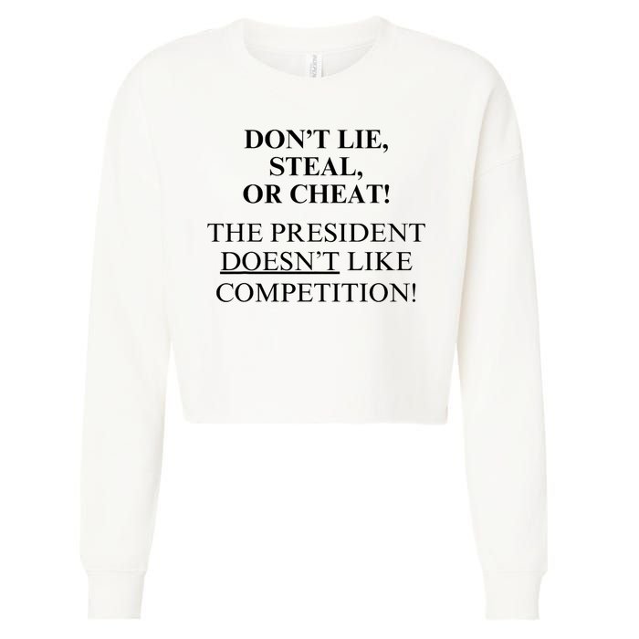 Don’T Lie Steal Or Cheat The President Doesn’T Like Competit Cropped Pullover Crew